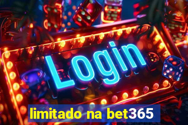 limitado na bet365